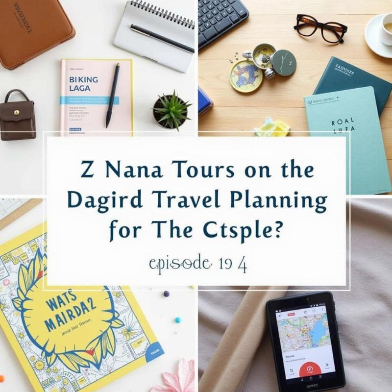 Nana Tour Ep 4 Travel Planning